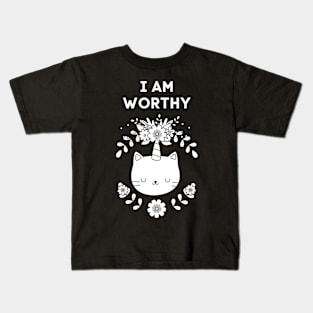 I AM WORTHY - FUNNY CAT REMIND YOU THAT YOU ARE WORTHY Kids T-Shirt